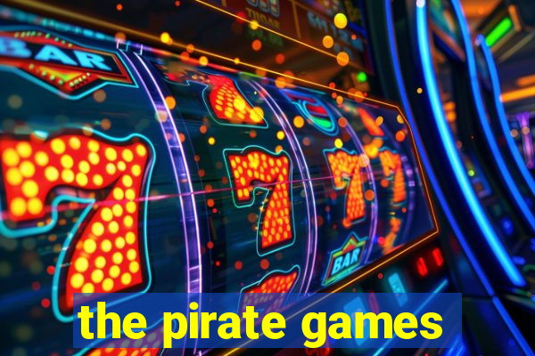 the pirate games